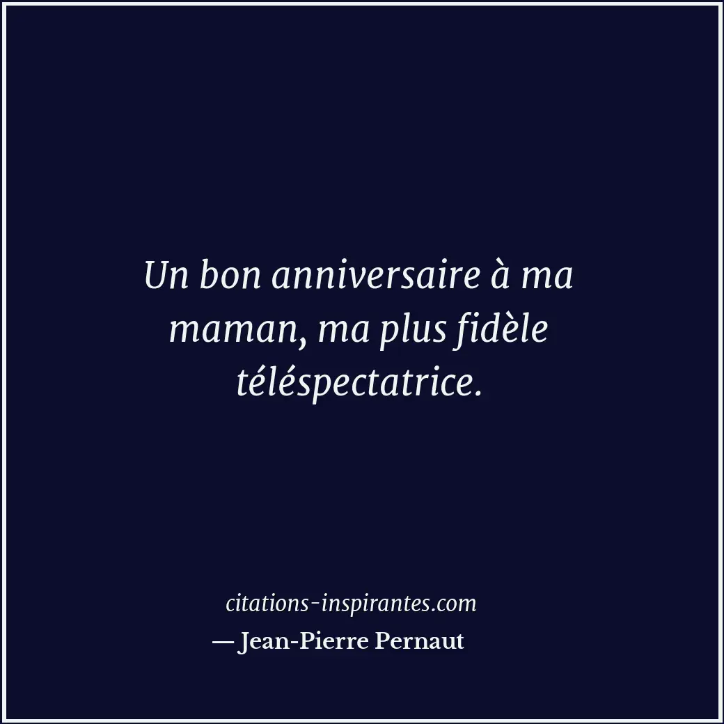 Citation de Jean-Pierre Pernaut