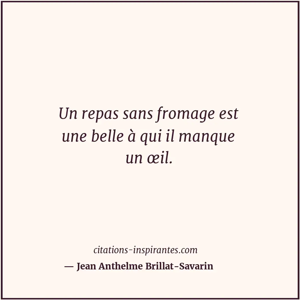 Citation de Jean Anthelme Brillat-Savarin