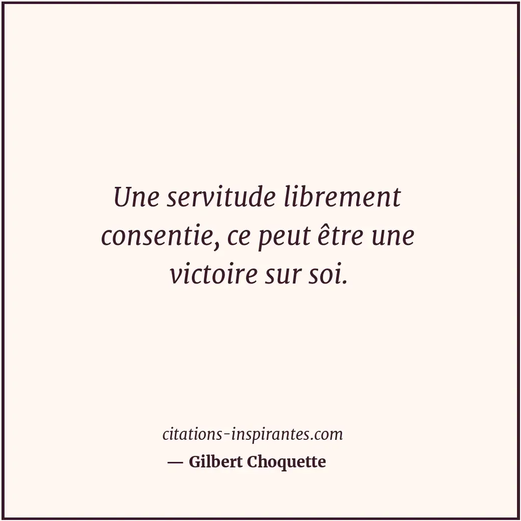 Citation de Gilbert Choquette