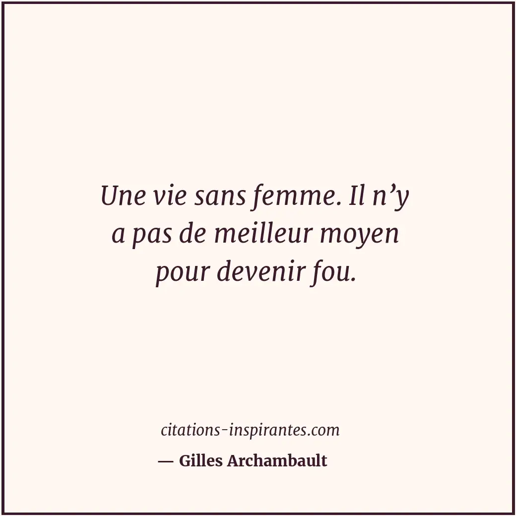 Citation de Gilles Archambault