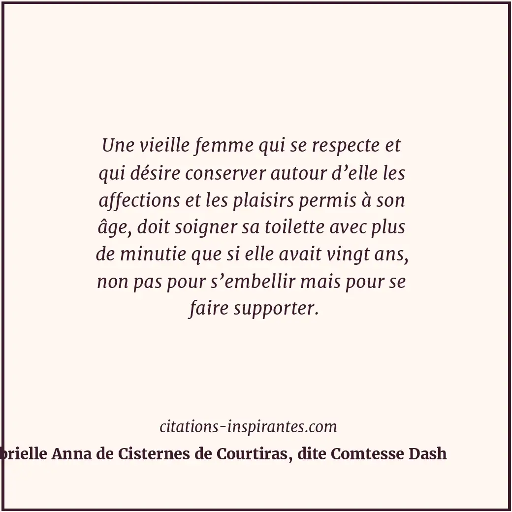 Citation de Gabrielle Anna de Cisternes de Courtiras, dite Comtesse Dash