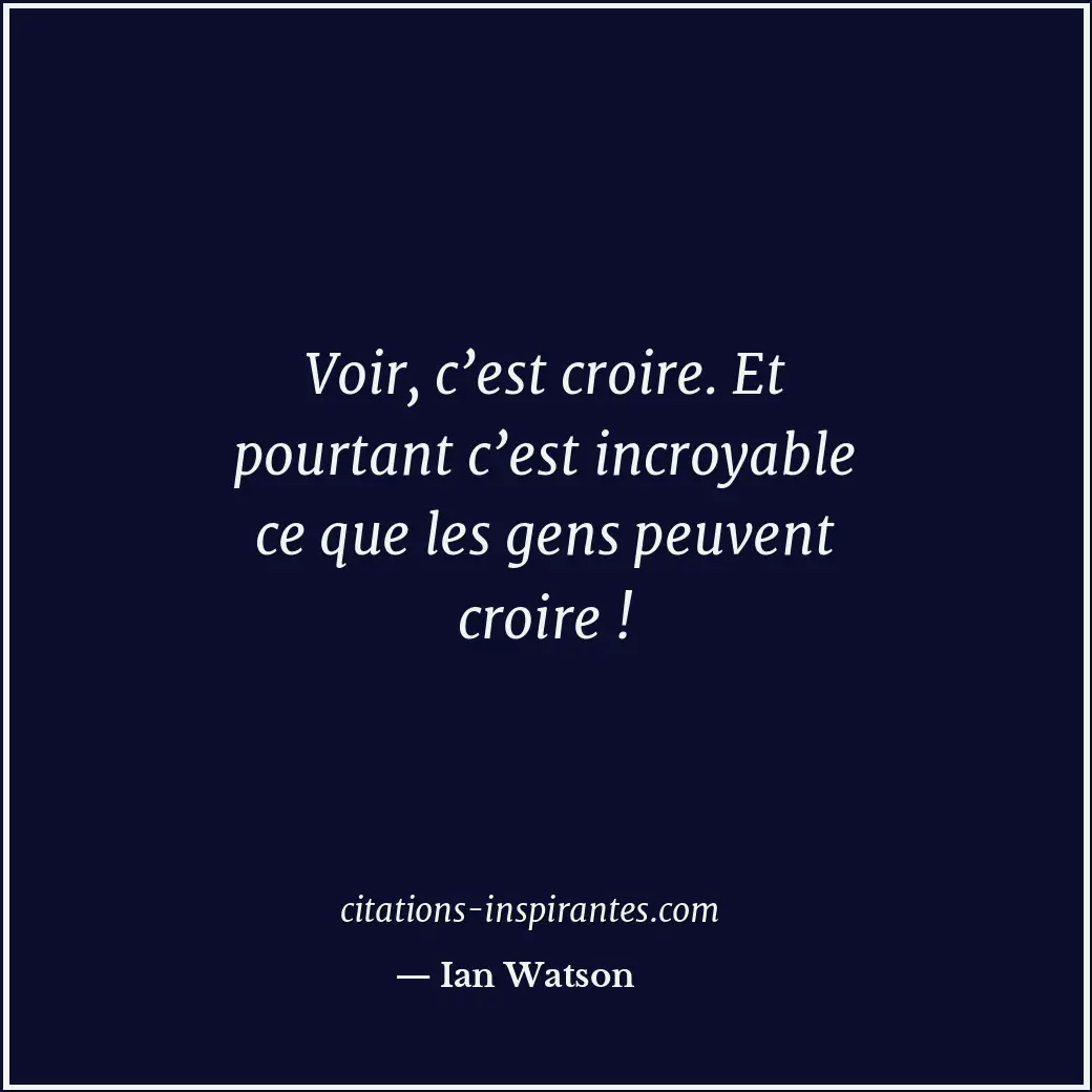 Citation de Ian Watson