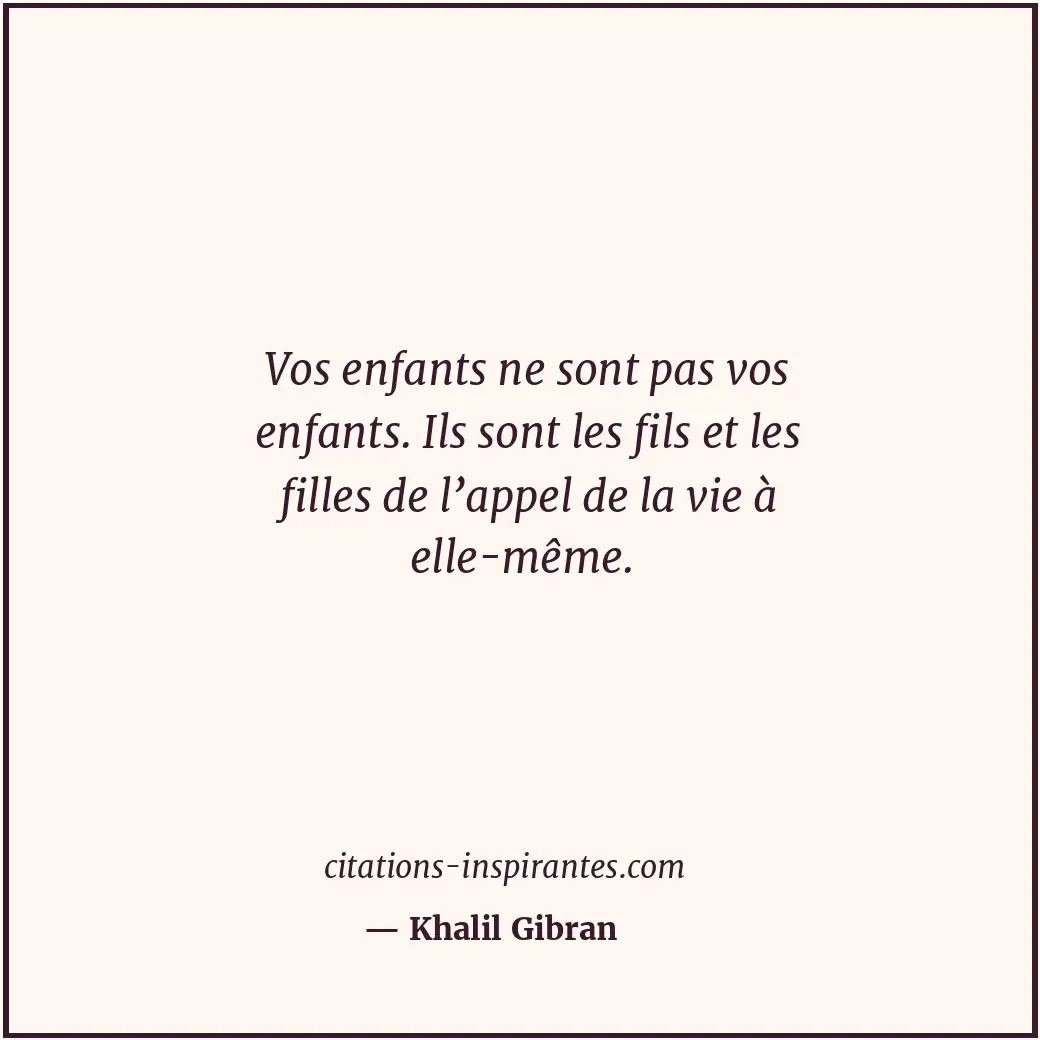 Citation de Khalil Gibran