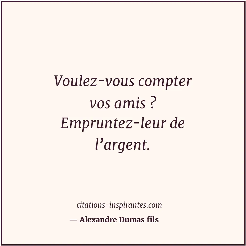 Citation de Alexandre Dumas fils