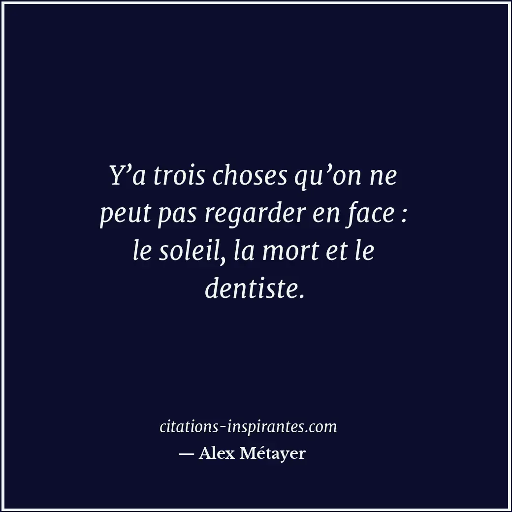 Citation de Alex Métayer